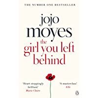 The Girl You Left Behind: The number one bestselling romance from the author of Me Before You